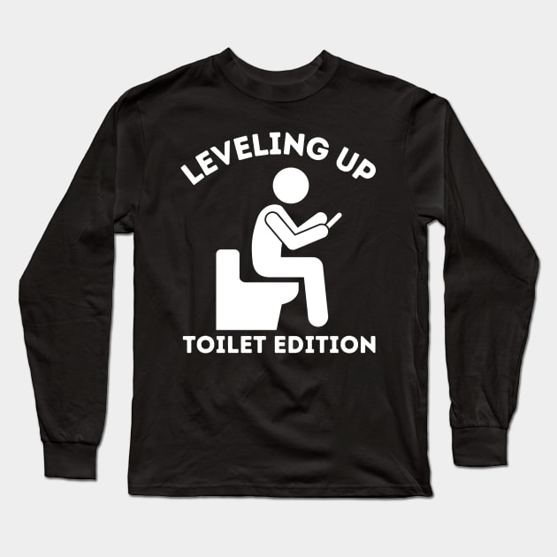 Leveling Up Toilet Edition Long Sleeve T-Shirt by NotLikeOthers